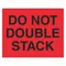 Label, Do Not Double Stack, 8x10 Inch Size