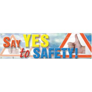 ACCUFORM SIGNS MBR835 Banner Say Yes To Safety 28 x 96 Inch | AC4XJV 31A756