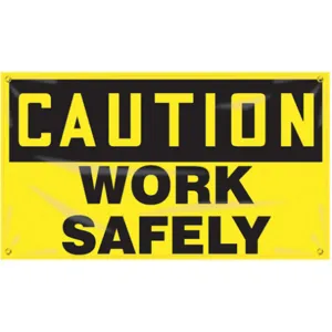 ACCUFORM SIGNS MBR403 Banner Caution Work Safely 24 x 48 Inch | AC4XGE 31A695