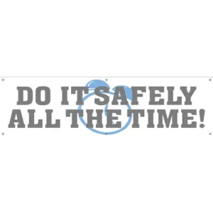 ACCUFORM SIGNS MBR808 Banner Do It Safely All 28 x 96 Inch | AC4XKT 31A777