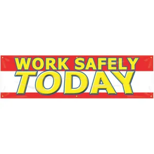 ACCUFORM SIGNS MBR825 Banner Work Safely Today 28 x 96 Inch | AC4XKP 31A774