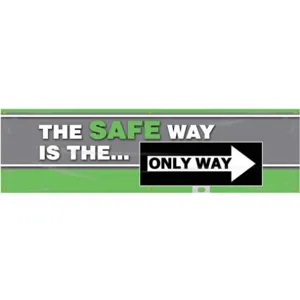 ACCUFORM SIGNS MBR827 Banner The Safe Way Is 28 x 96 Inch | AC4XJW 31A757