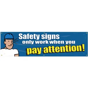 ACCUFORM SIGNS MBR868 Banner Safety Signs Only Work 28 x 96 In | AC4XJT 31A754