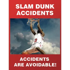 ACCUFORM SIGNS PST181 Poster Slam Dunk Accidents 18 x 24 Inch | AC4WYW 31A060