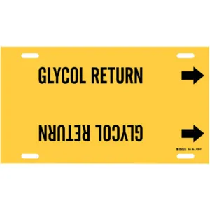 BRADY 4189-H Pipe Marker Glycol Return Yellow 10 To 15 In | AE4KYW 5LFV4