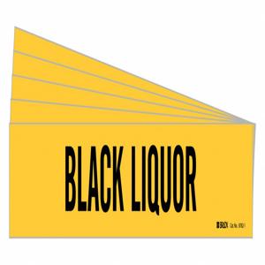 BRADY 8782-1-PK Pipe Marker, Legend: Black Liquor, Iiar System Abbreviation Not Applicable | CH6MWA 781YC0