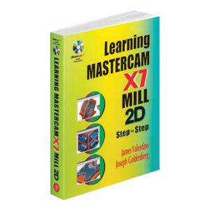 INDUSTRIAL PRESS 9780831134860 ​​Nachschlagewerk, Mastercam X7 Mill 2D Schritt für Schritt lernen, Taschenbuch, Englisch | CR4NKP 40CJ01
