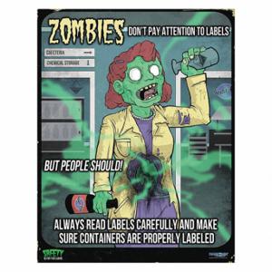 MANCOMM 31P-107-01 Safety Poster, 21 X 27 Inch Nominal Sign Size, Zombies Poster Series, Clear Film Laminate | CT2ECX 52TD84