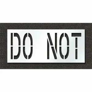 RAE STL-108-72435 Pavement Stencil, Do Not, 0.125 Inch Thick, 30 Inch Height, 70 Inch Width | CT8MAV 429W44