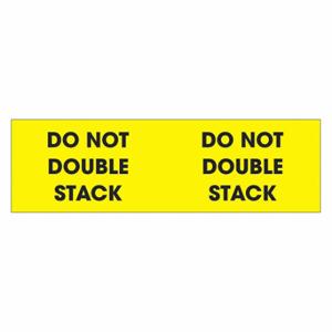 TAPE LOGIC DL3101 Label, InchDo Not Double Stack Inch, 3x10 Inch | CR8PCA 51MV28